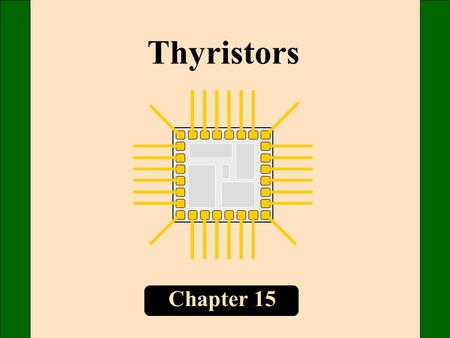Thyristors Chapter 15.