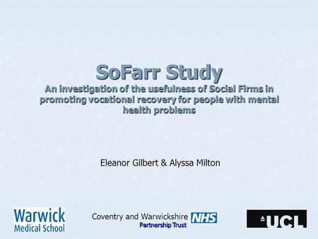 SoFarr Study An investigation of the usefulness of Social Firms in promoting vocational recovery for people with mental health problems SoFarr Study An.
