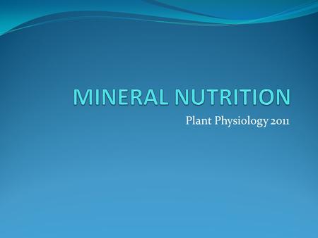 MINERAL NUTRITION Plant Physiology 2011.