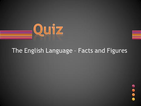 The English Language – Facts and Figures. What are the world’s most widely spoken languages?
