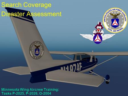 Scanner Course #6 Minnesota Wing Aircrew Training: Tasks P-2025, P-2026, O-2004 Search Coverage Disaster Assessment.