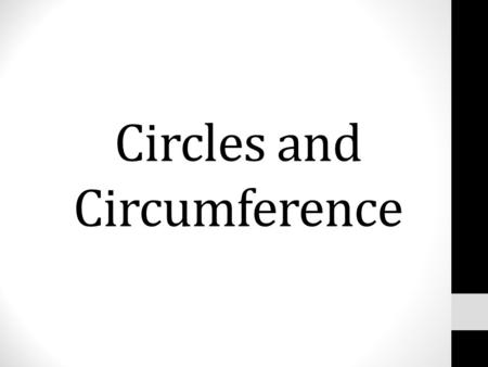 Circles and Circumference. Vocabulary A circle is a plane figure that consists of a set of points that are equidistant from a given point called the center.