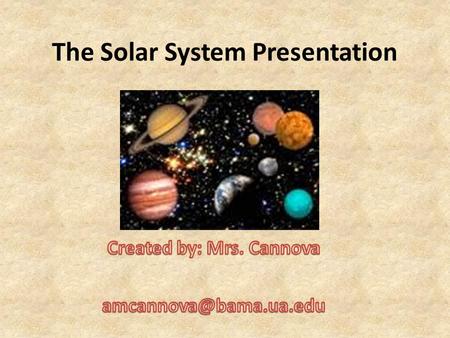 The Solar System Presentation. Resources Each group will need to come prepared for class everyday! Materials that your group will need: Manila folder.
