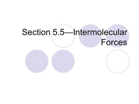 Section 5.5—Intermolecular Forces