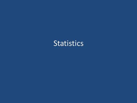 Statistics.