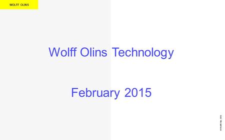 WOLFF OLINS Wolff Olins Technology February 2015 © Wolff Olins 2014.