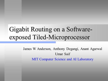 Gigabit Routing on a Software-exposed Tiled-Microprocessor