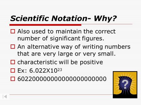 Scientific Notation- Why?