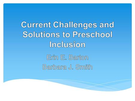 Goal of session: to generate ideas and plans for creating high quality inclusion First: share a challenge to preschool inclusion.