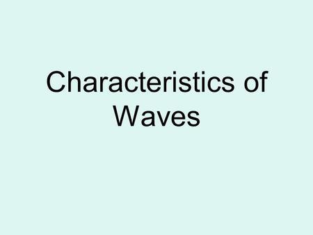 Characteristics of Waves