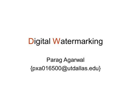 Digital Watermarking Parag Agarwal