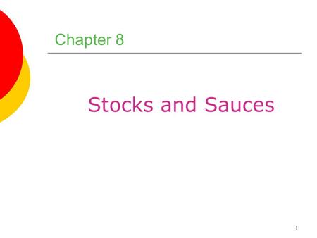 Chapter 8 Stocks and Sauces.