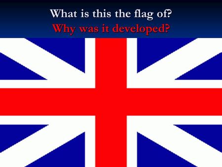 What is this the flag of? Why was it developed?. What were the problems with these prototypes?