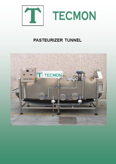 PASTEURIZER TUNNEL. Pasteurizer tunnel for the jars or bottles with a total surface of about 3 sqm – net dimensions of the belt conveyor width 1.000 mm.