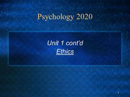 1 Psychology 2020 Unit 1 cont’d Ethics. 2 Evolution of ethics Historic Studies Tuskegee Syphilis Study (1932-1972) Milgram’s Obedience Study (1960s)