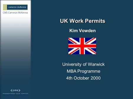 Warwick. p 1 UK Work Permits Kim Vowden University of Warwick MBA Programme 4th October 2000.