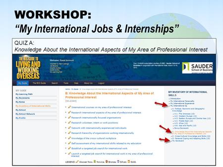 WORKSHOP: “My International Jobs & Internships” QUIZ A: Knowledge About the International Aspects of My Area of Professional Interest.