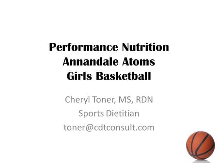 Performance Nutrition Annandale Atoms Girls Basketball Cheryl Toner, MS, RDN Sports Dietitian