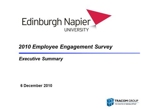 2010 Employee Engagement Survey Executive Summary 6 December 2010.