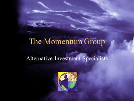 The Momentum Group Alternative Investment Specialists.