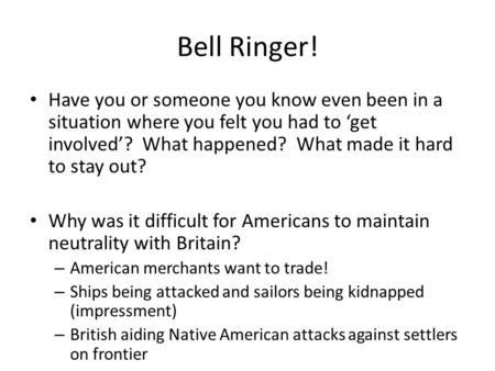 Bell Ringer! Have you or someone you know even been in a situation where you felt you had to ‘get involved’? What happened? What made it hard to stay.