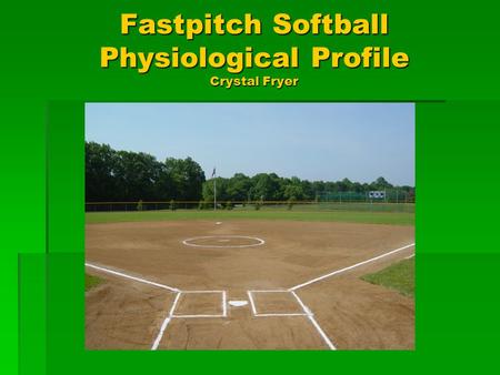 Fastpitch Softball Physiological Profile Crystal Fryer.