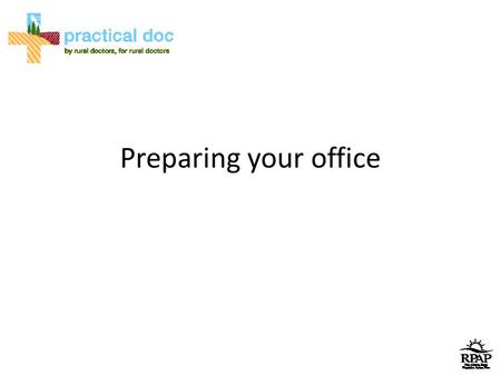 Preparing your office. Preparing your office for teaching 4 areas to prepare Your patients Your staff Your colleagues Yourself.