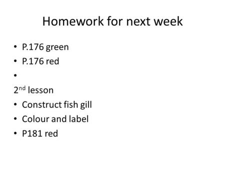 Homework for next week P.176 green P.176 red 2nd lesson