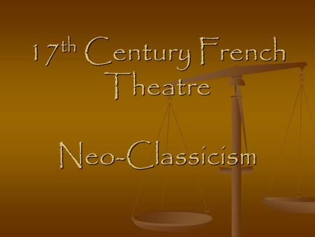 17th Century French Theatre Neo-Classicism