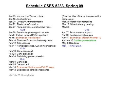 Schedule CSES 5233 Spring 09 Jan 13: Introduction/ Tissue culture