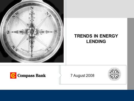 1 TRENDS IN ENERGY LENDING 7 August 2008. 2 3 FIRST QUARTER 2008 BANK INDUSTRY PERFORMANCE Deteriorating real estate portfolios – loan loss provisions.