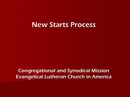 New Starts Process Congregational and Synodical Mission Evangelical Lutheran Church in America.