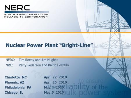 Nuclear Power Plant “Bright-Line” NERC:. Tim Roxey and Jim Hughes NRC: