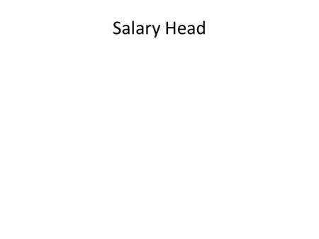 Salary Head.