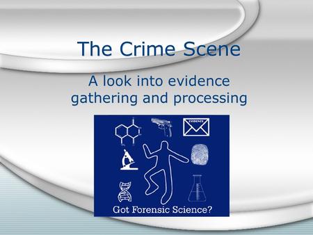 A look into evidence gathering and processing