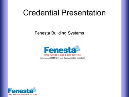 Credential Presentation Fenesta Building Systems.