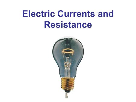 Electric Currents and Resistance