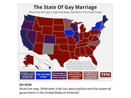DO NOW Study the map. What does it tell you about politics and the system of government in the United States of America?