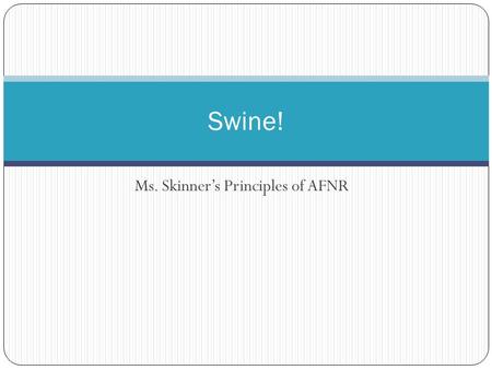 Ms. Skinner’s Principles of AFNR