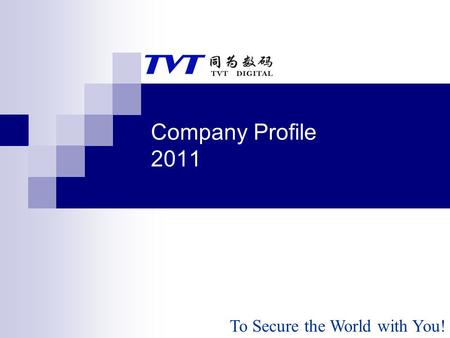 Company Profile 2011 To Secure the World with You!