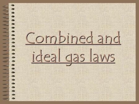 Combined and ideal gas laws Gases Have Mass Gases Diffuse Gases Expand To Fill Containers Gases Exert Pressure Gases Are Compressible Pressure & Temperature.