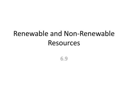 Renewable and Non-Renewable Resources