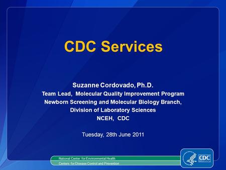 National Center for Environmental Health Centers for Disease Control and Prevention Suzanne Cordovado, Ph.D. Team Lead, Molecular Quality Improvement Program.