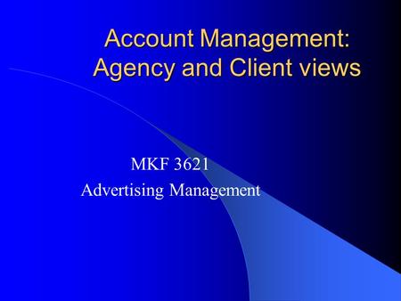 Account Management: Agency and Client views