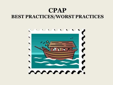 CPAP BEST PRACTICES/WORST PRACTICES. Explain Your CPAP Program…. Intake Process…. Who completes your intake? Customer Service Representatives Respiratory.
