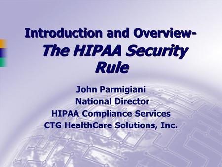 Introduction and Overview- The HIPAA Security Rule