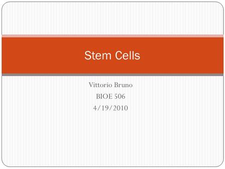 Vittorio Bruno BIOE 506 4/19/2010 Stem Cells. Contents 2 Introduction Concepts Potential Conclusions References.