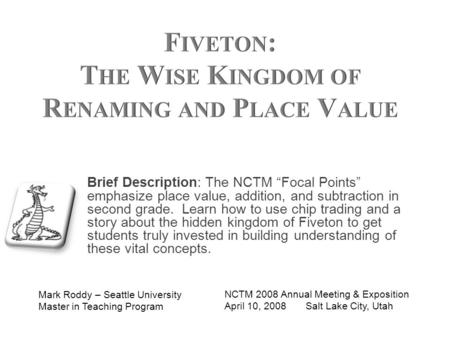 Brief Description: The NCTM “Focal Points” emphasize place value, addition, and subtraction in second grade. Learn how to use chip trading and a story.
