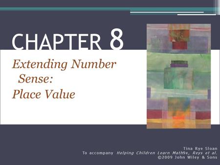 CHAPTER 8 Extending Number Sense: Place Value