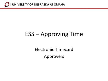 ESS – Approving Time Electronic Timecard Approvers.